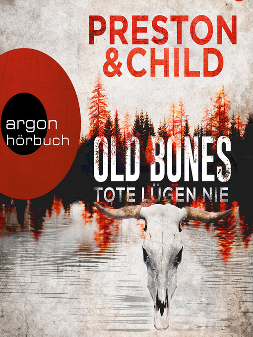 Title details for Old Bones--Tote lügen nie--Ein Fall für Nora Kelly und Corrie Swanson, Band 1 by Douglas Preston - Available